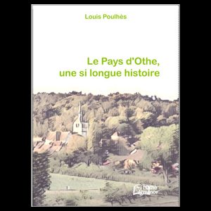 "Le Pays d'Othe, une si longue histoire"  - Souscription pour la réédition